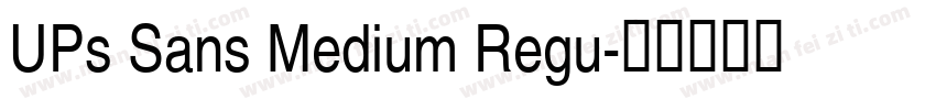 UPs Sans Medium Regu字体转换